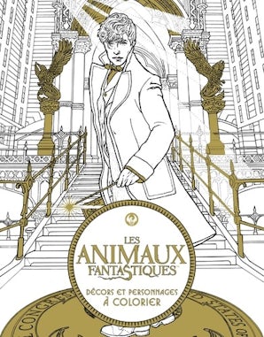 Les Animaux fantastiques: Décors et personnages à colorier