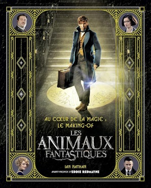 Au coeur de la magie: le making-of des Animaux fantastiques