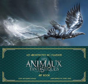 Les architectes de l'illusion : Les Animaux fantastiques. Art book.