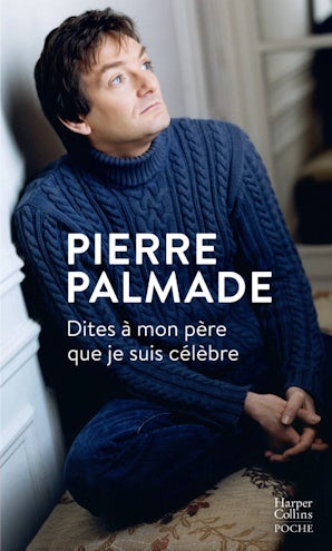 Dites à mon père que je suis célèbre