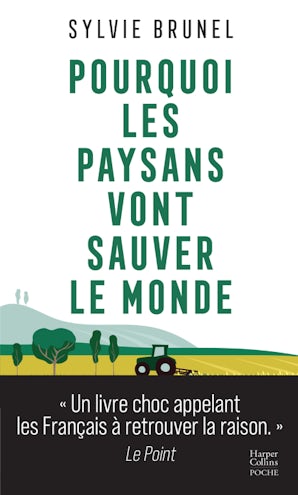 Pourquoi les paysans vont sauver le monde