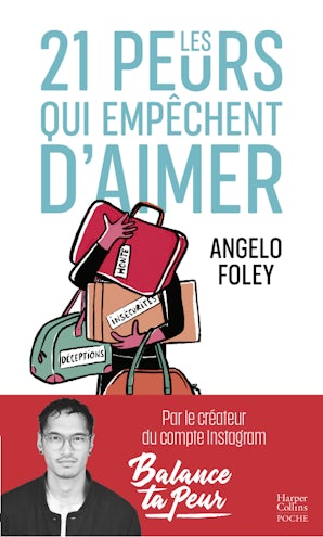 Les 21 peurs qui empêchent d'aimer