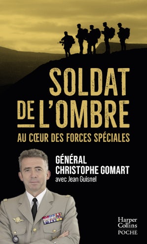 Soldat de l'ombre, au coeur des forces spéciales