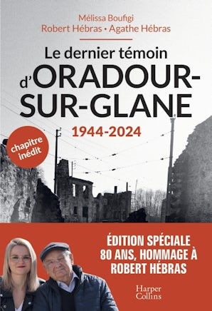 Le dernier témoin d'Oradour sur Glane