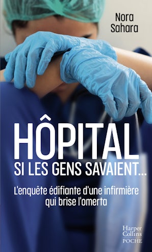 Hôpital – Si les gens savaient ...