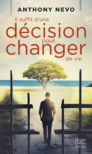 Il suffit d'une décision pour changer de vie