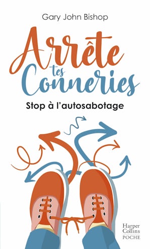 Arrête tes conneries