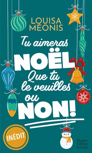 Tu aimeras Noël, que tu le veuilles ou non !