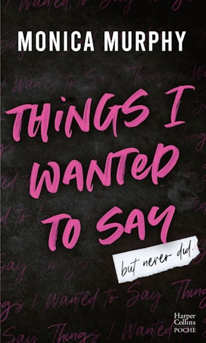 Things I Wanted to Say But Never Did