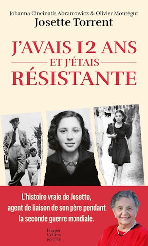 J’avais 12 ans et j’étais résistante