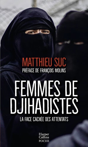 Femmes de djihadistes. La face cachée des attentats