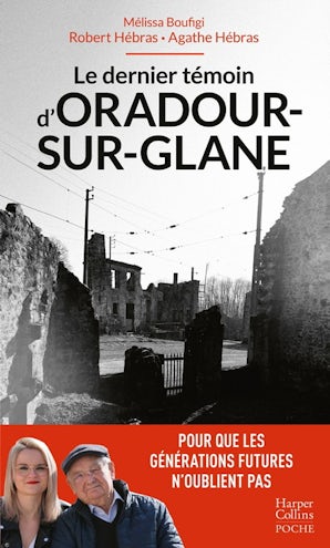 Le Dernier Témoin d'Oradour sur Glane