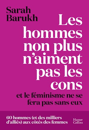 Les hommes non plus n'aiment pas les cons... et le féminisme ne se fera pas sans eux