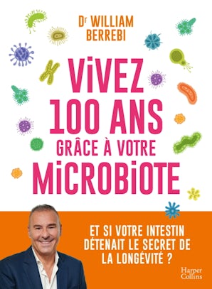 Vivez 100 ans grâce à votre microbiote