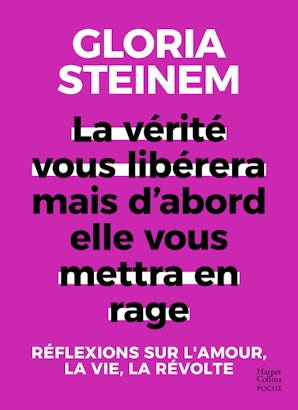 La vérité vous libérera, mais d'abord elle vous mettra en rage