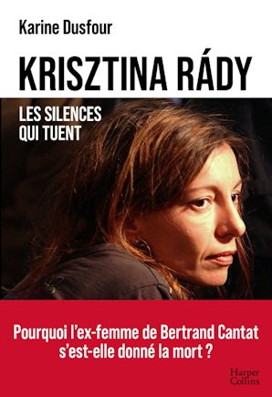 Krisztina Rády, les silences qui tuent